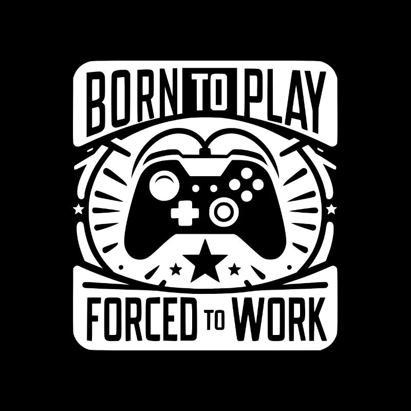 Born to Play Forced to Work