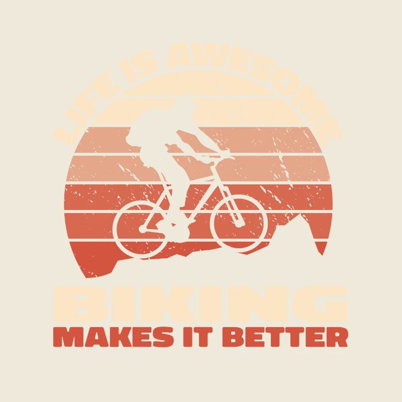 Life is Awesome – Biking Makes It Better