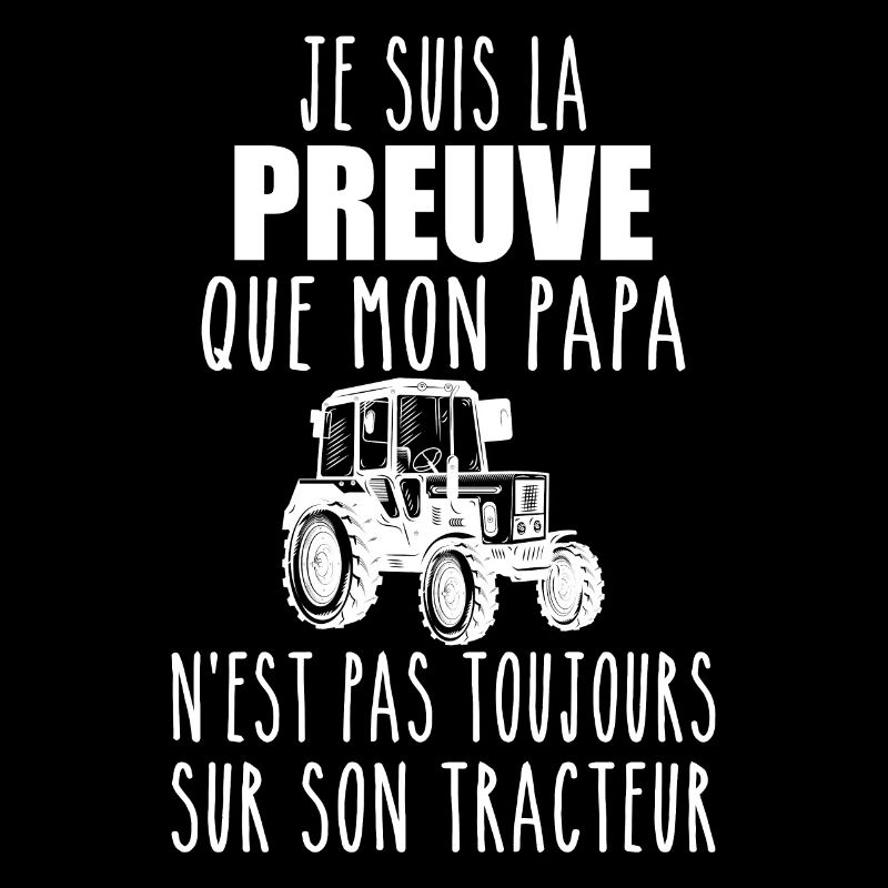 Proof That My Daddy Tractor | Farmer Dad