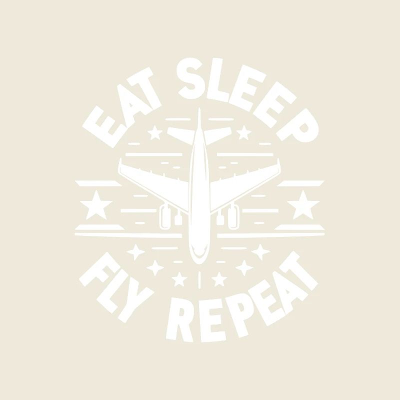 Eat Sleep Fly Repeat