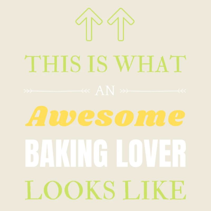 This is what an awesome Baking lover looks like