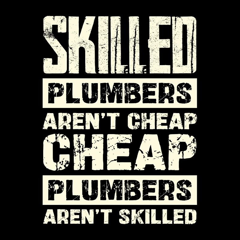 Qualified plumbers are not cheap