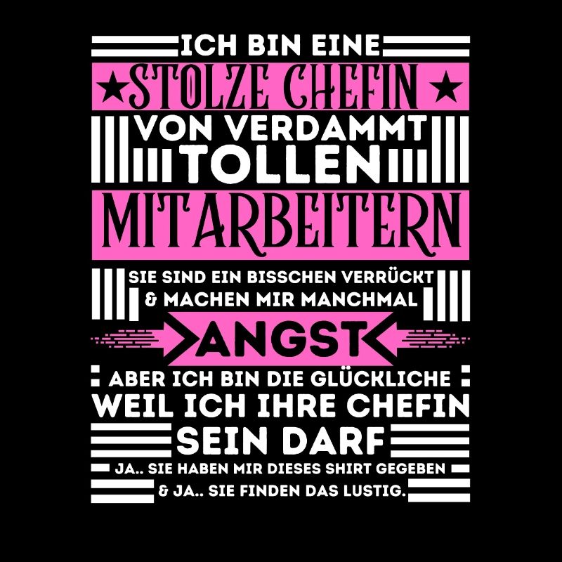 STOLZE CHEFIN VON VERDAMMT TOLLEN MITARBEITERN