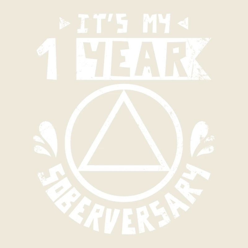 Sobriety It's my first year soberversary