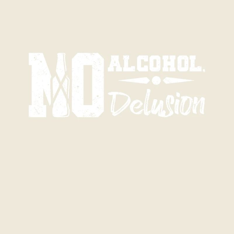 Sobriety No alcohol nod delusion