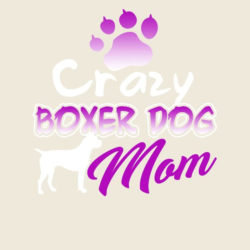 Crazy Boxer Dog Mom