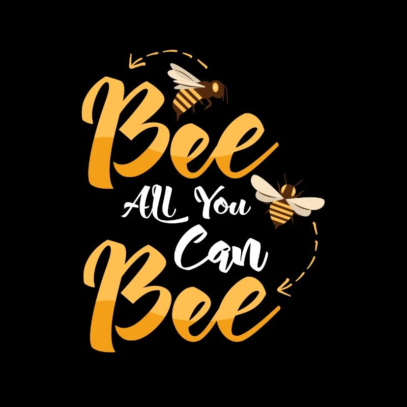 Bee All You Can Bee Beekeeper Beekeeping