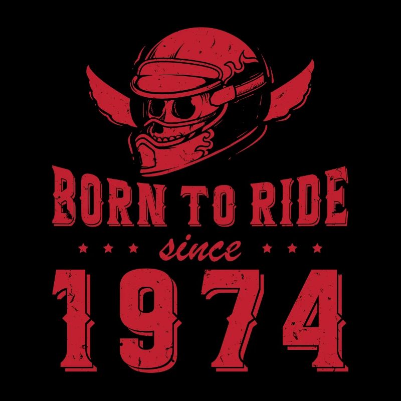 Born To Ride Since 1974 Biker Geschenk