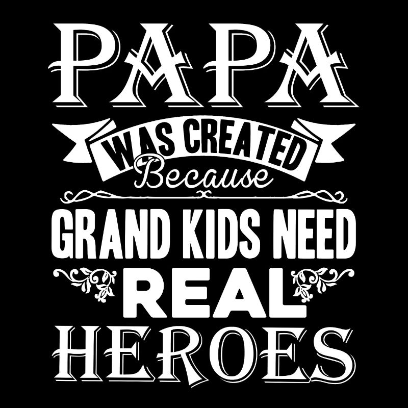 Papa Because Grandkids Need Heroes