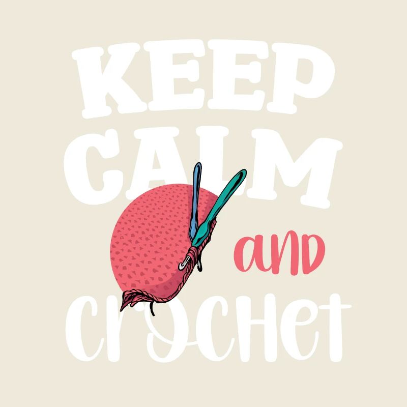 Keep Calm And Crochet Art Design