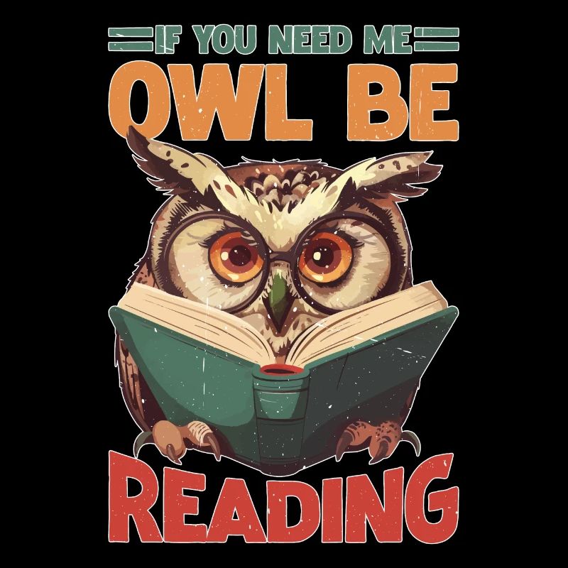 If You Need Me Owl Be Reading