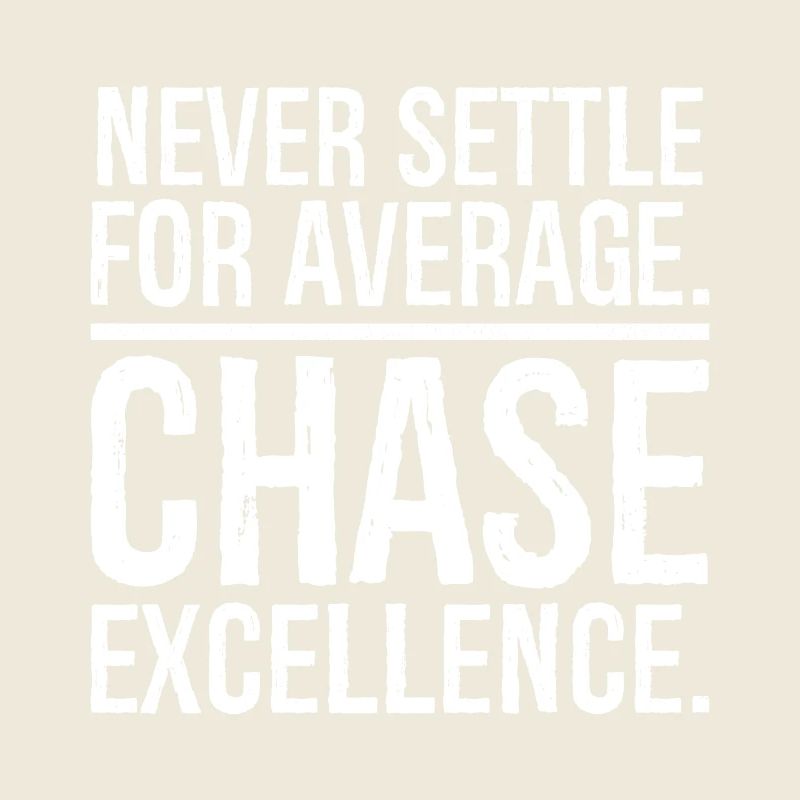 never settle for average chase
