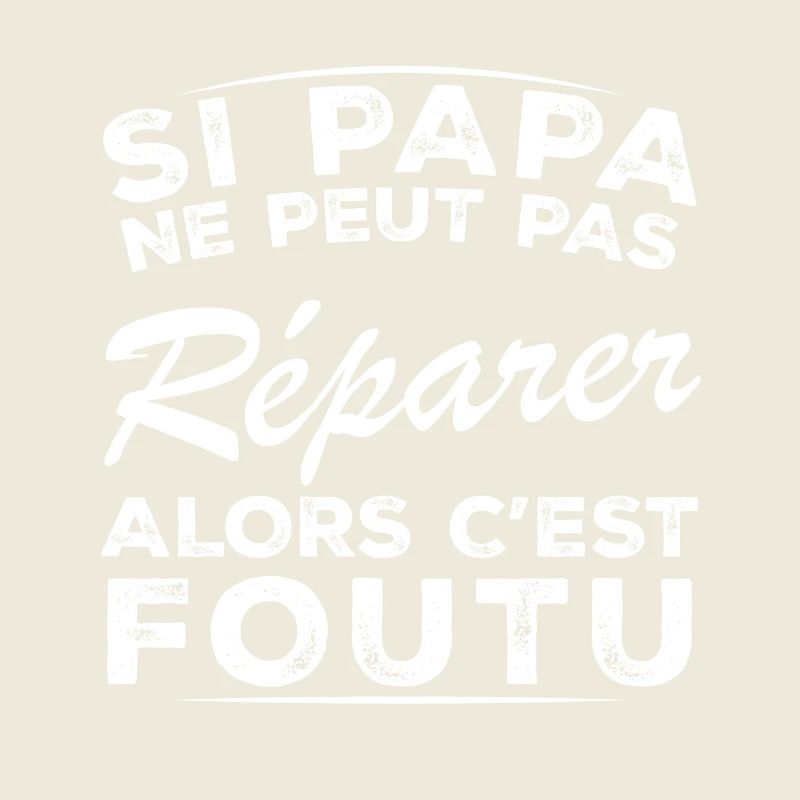 If dad can't fix it then it's done