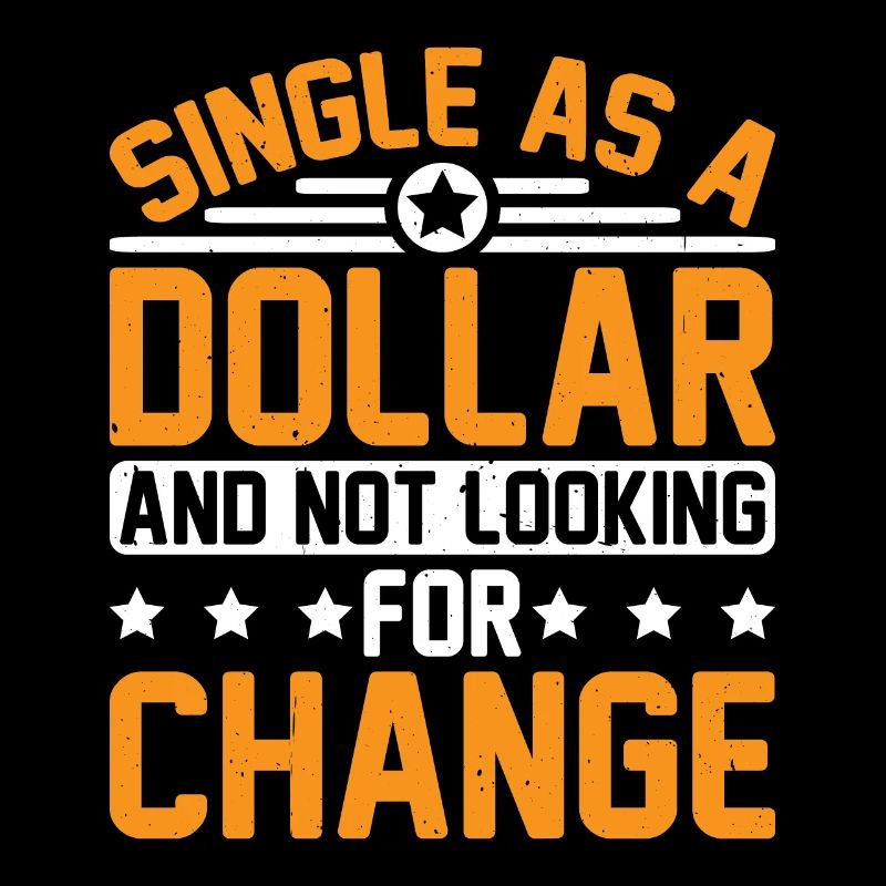 Single As A Dollar And Not Looking For Change 3