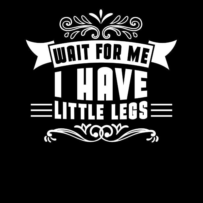 Wait for me, I've got little legs funny
