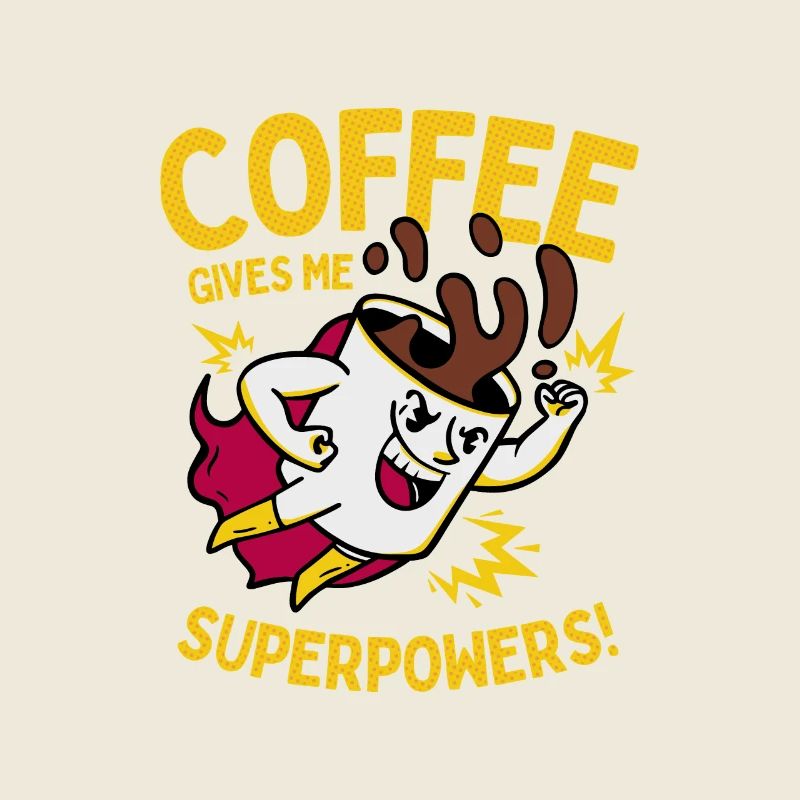 Coffee Gives Me Superpowers