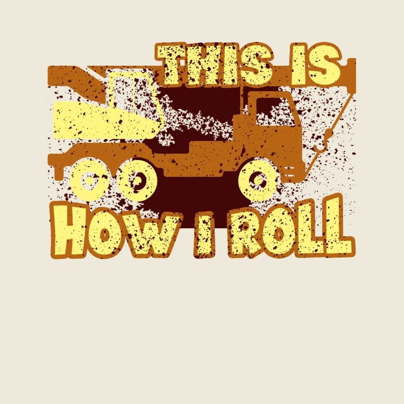 Crane Operator This Is How I Roll