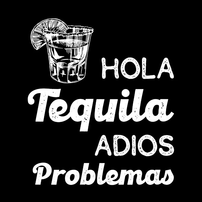 Hola Tequila Adios Problemas Fiesta Vibes