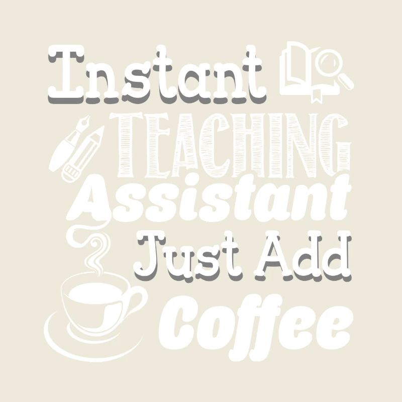 Instant Teaching Assistant Just Add Coffee