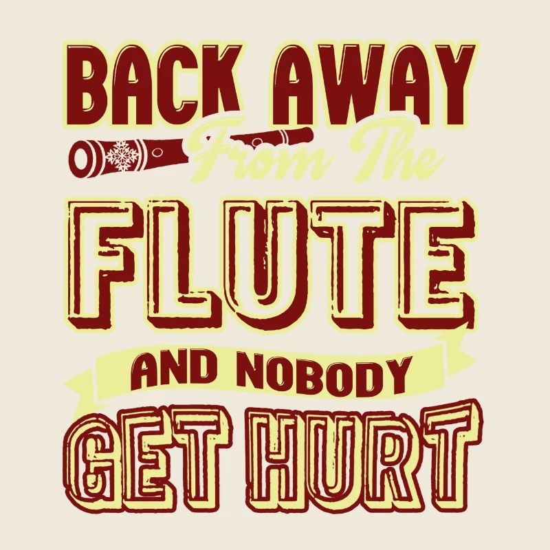 Back Away From The Flute And Nobody Get Hurt