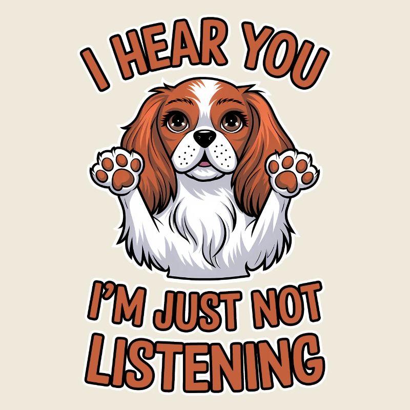 Cavalier King Charles Spaniel Saying Dog Gift