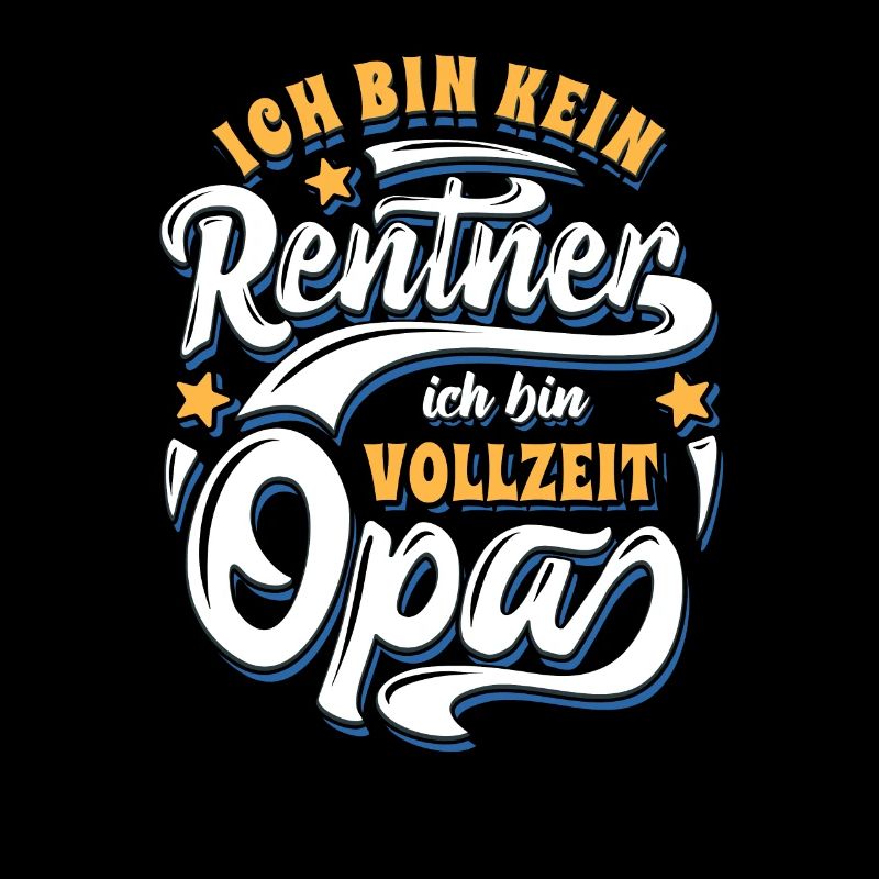 Ich bin kein Rentner ich bin Vollzeit Opa - Rente