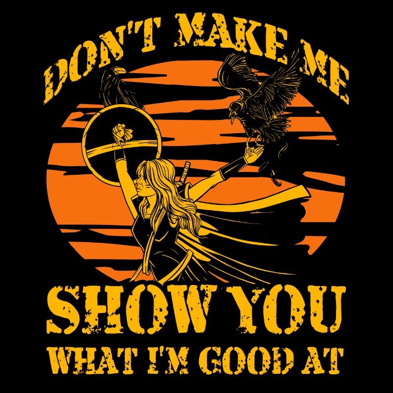 Zwinge mich nicht, dir zu zeigen, worin ich gut bin