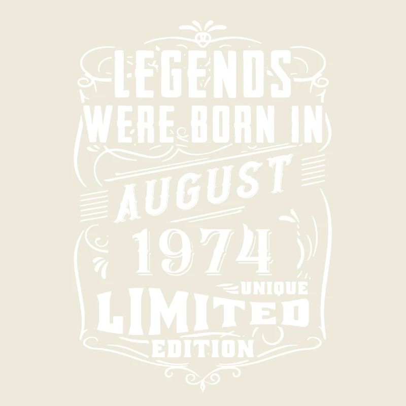 Geburtstag August 1974 Jahr Limited Edition Legend