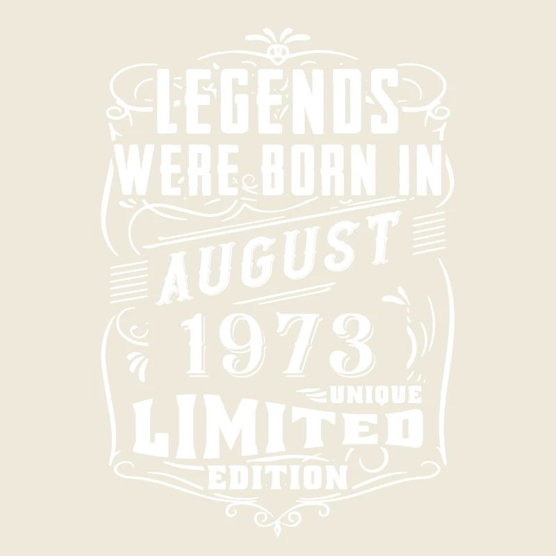 Birthday August 1973 Year Limited Edition Legend