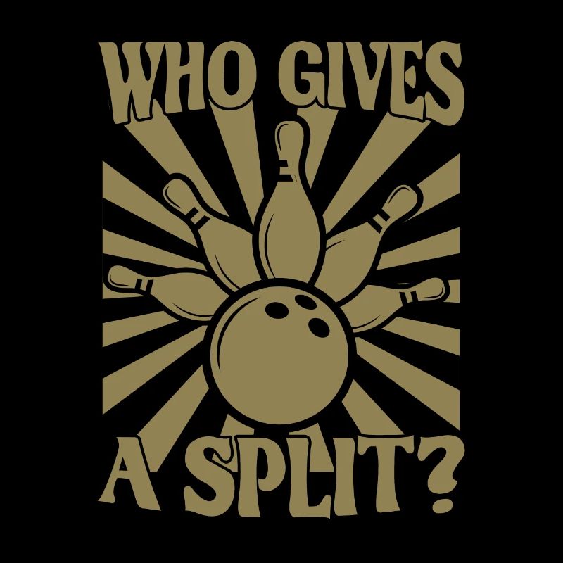 Bowling Spruch Who gives a Split 2