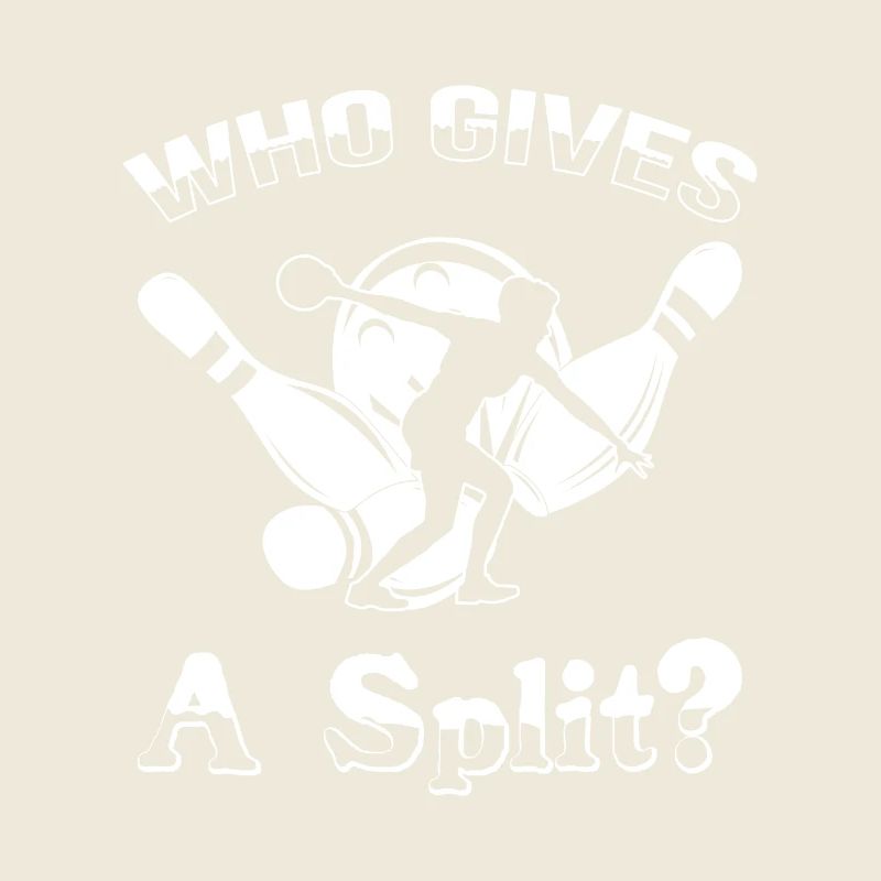 Bowling Saying Who gives a Split