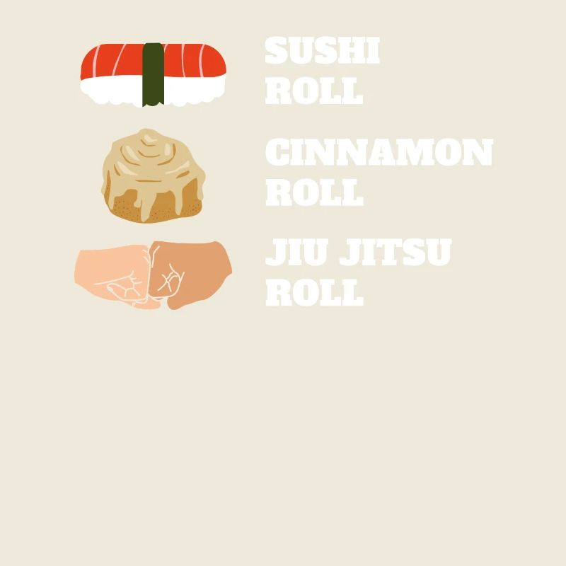 Sushi Roll Cinnamon Roll Jiu Jitsu Roll Humor for