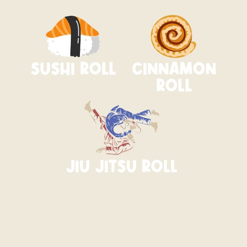 Sushi Roll Cinnamon Roll Jiu Jitsu Roll Humor for
