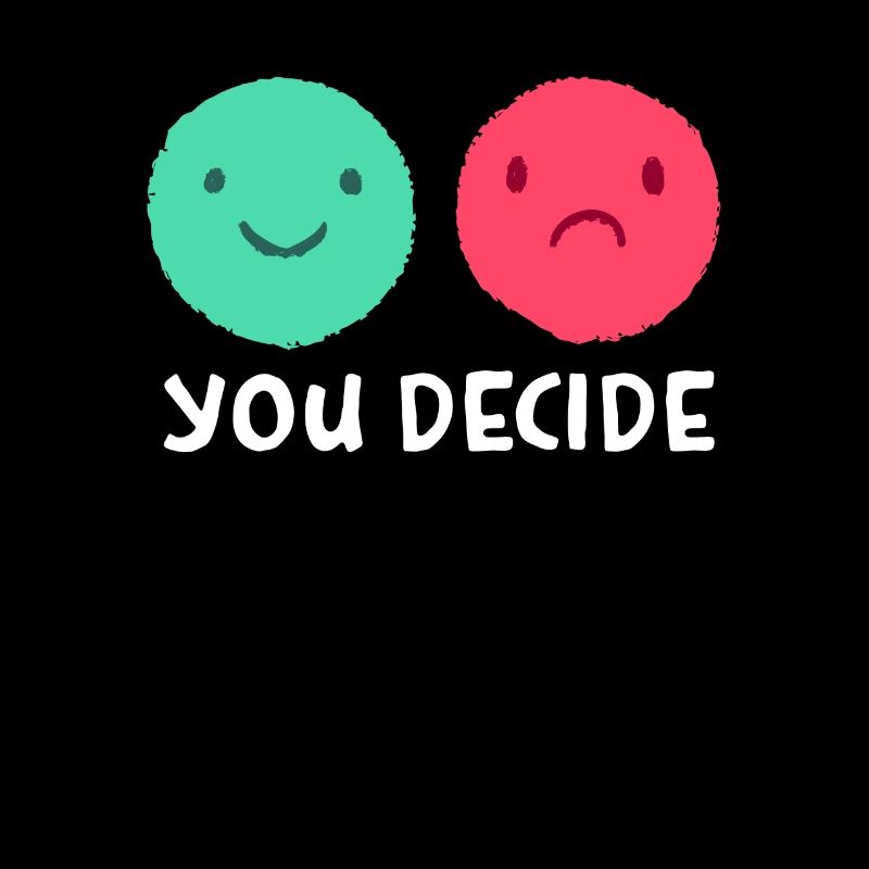 You Decide Positive Negative Motive