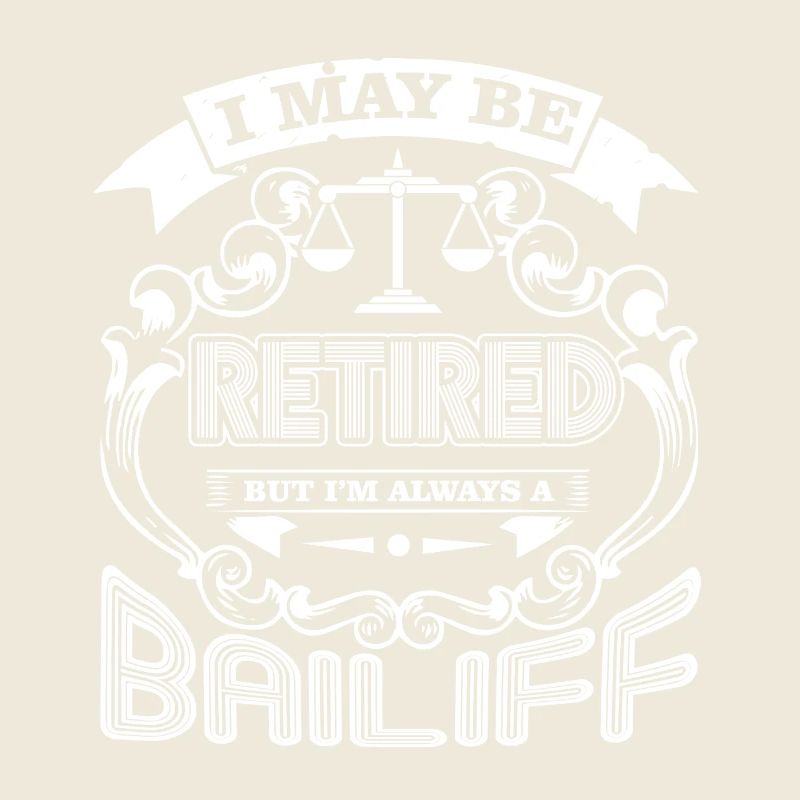 Bailiff I am Always A Bailiff