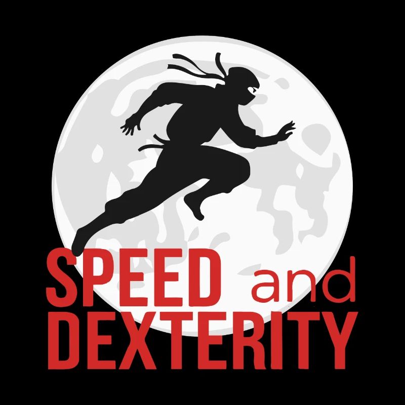 NINJA, SPEED AND DEXTERITY