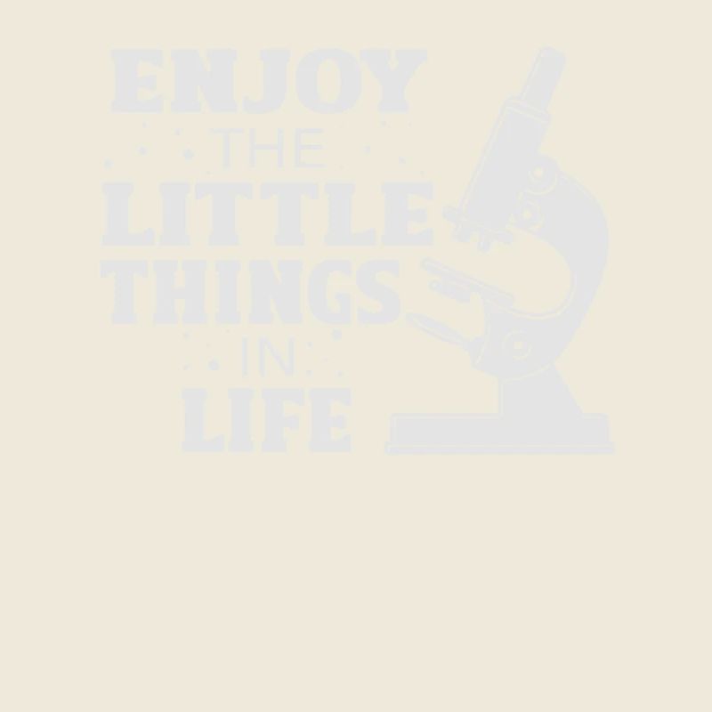 Profitez des petites choses de la vie Microscope