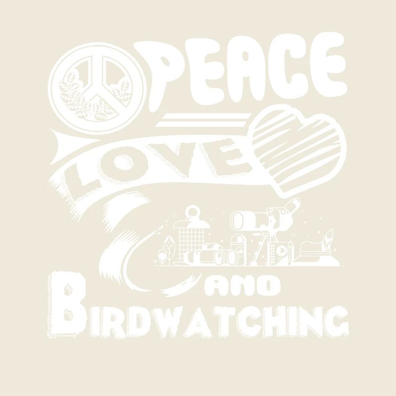 Birdwatching Peace Love Birdwatching