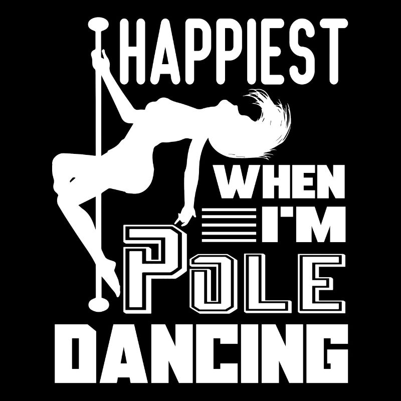 Pole Dance Happiest When I am Pole Dancing