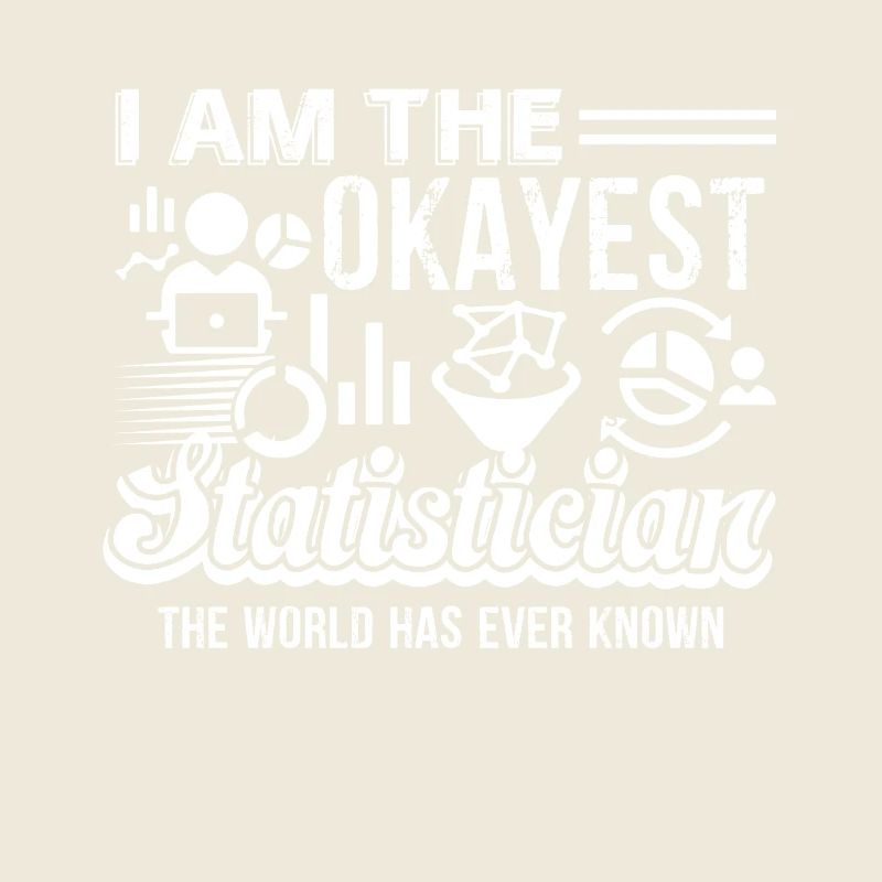 Statistician The Okayest Statistician