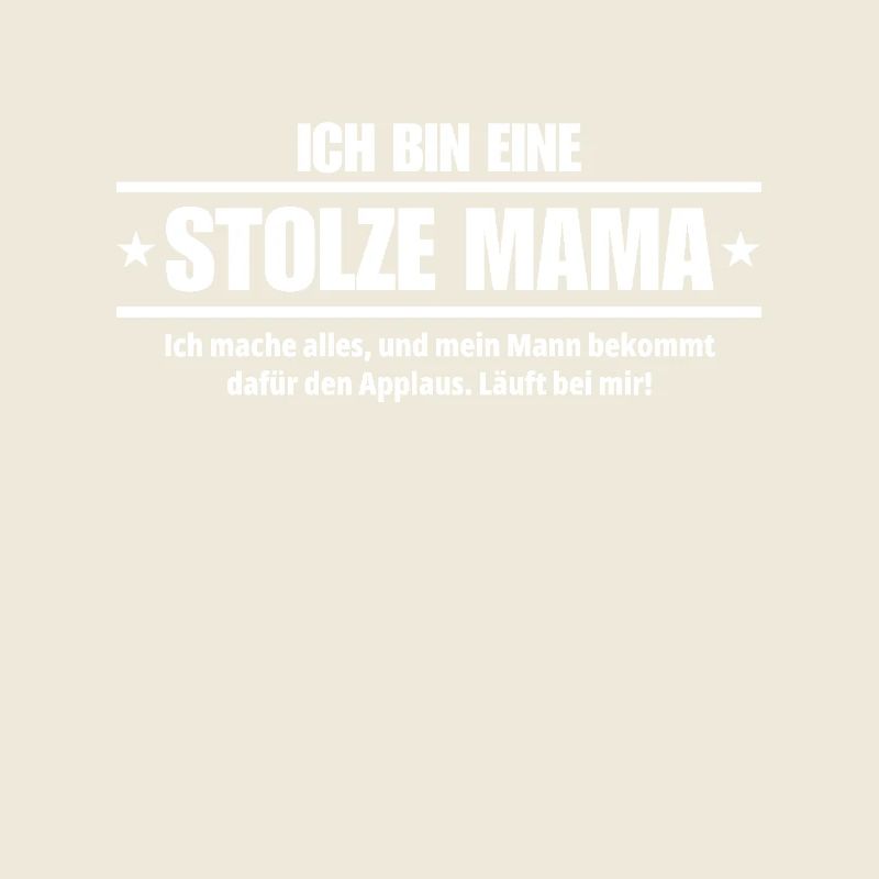 ICH BIN EINE STOLZE MAMA Lustiger MAMA Spruch