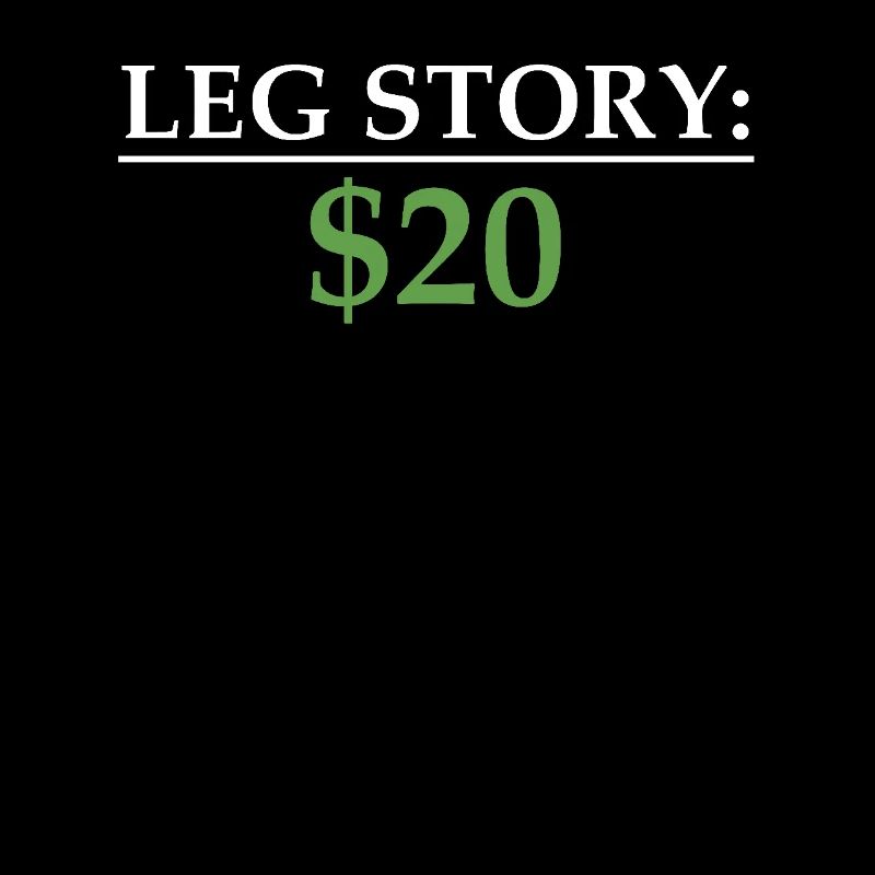 Leg Story: $20 Humorous Narrative