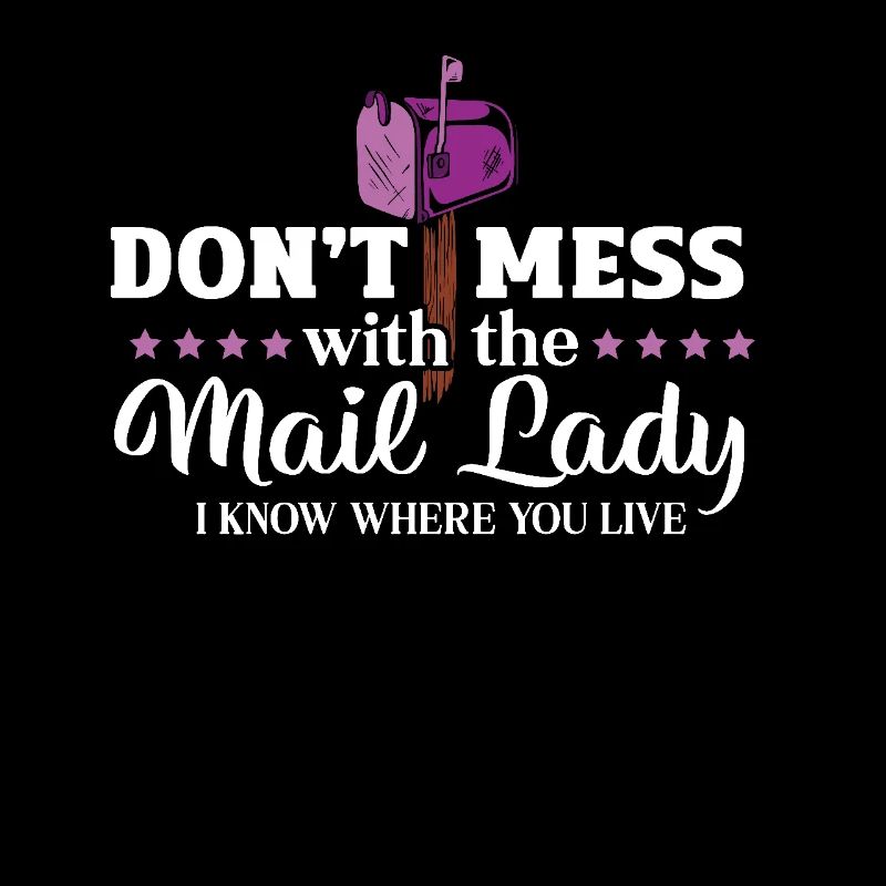 Don't Mess With The Mail Lady - I Know Where You