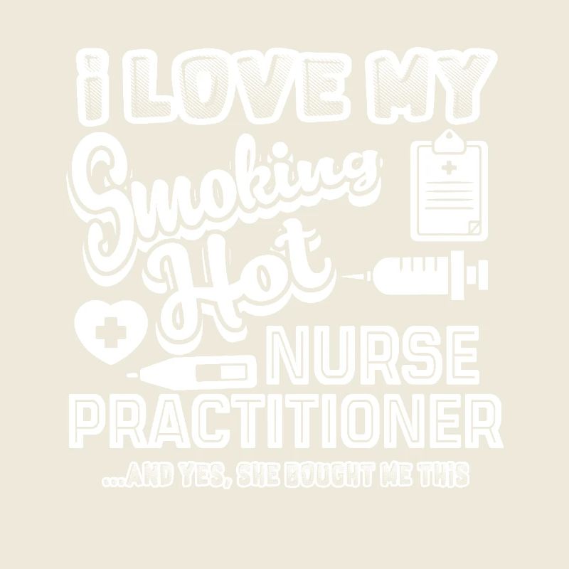 I Love My Hot Nurse Practitioner