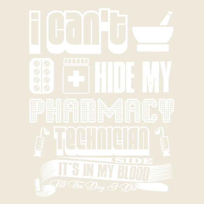 I Can't Hide My Pharmacy Technician Side