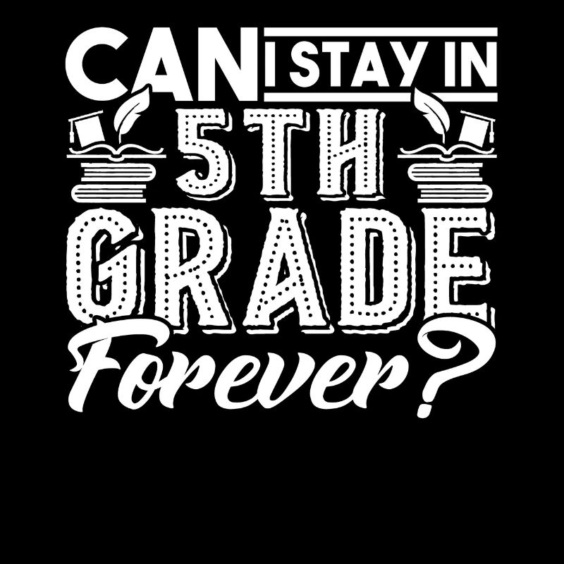 Can I Stay In 5th Grade Forever