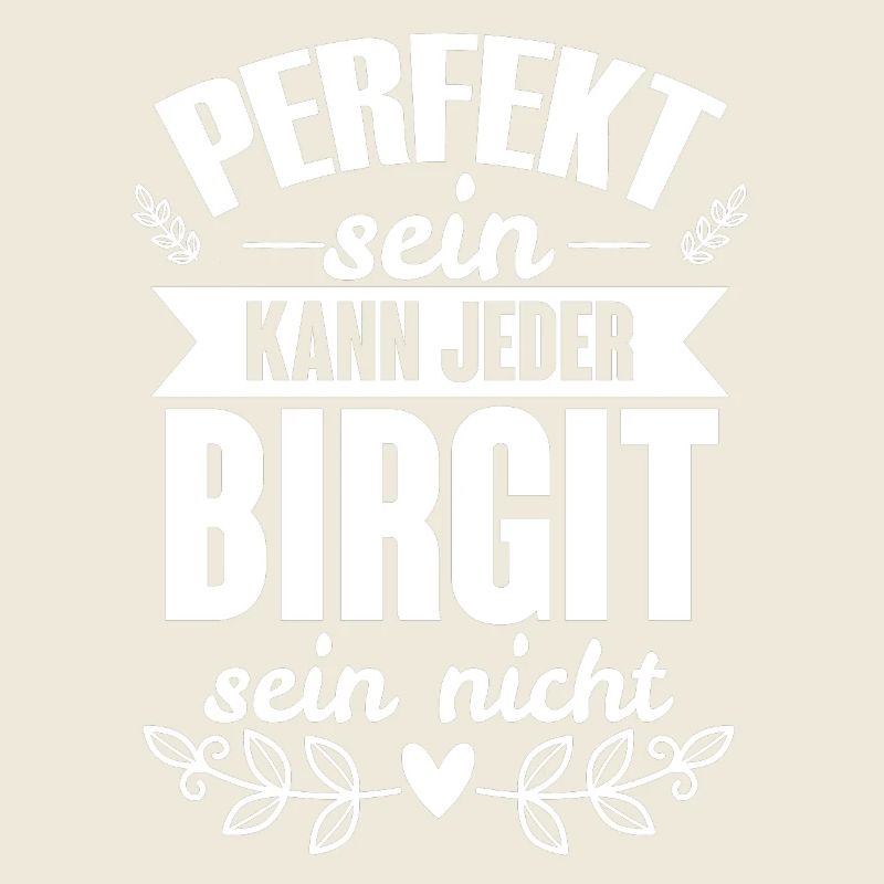 Birgit - Perfekt Sein Kann Jeder Birgit Nicht