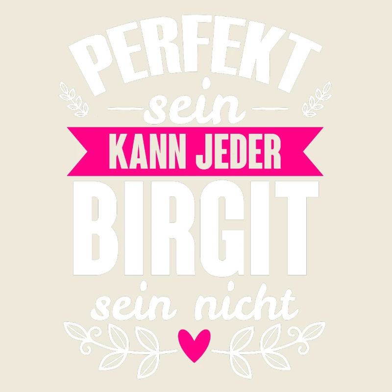 Birgit - Perfekt Sein Kann Jeder Birgit Nicht