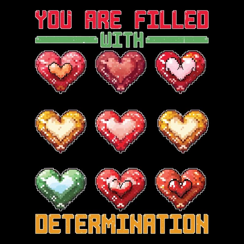You Are Filled With Determination 25