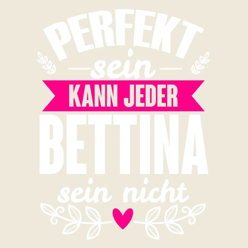Bettina - Perfekt Sein Kann Jeder Bettina Nicht